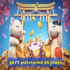 pk77 plataforma de jogos